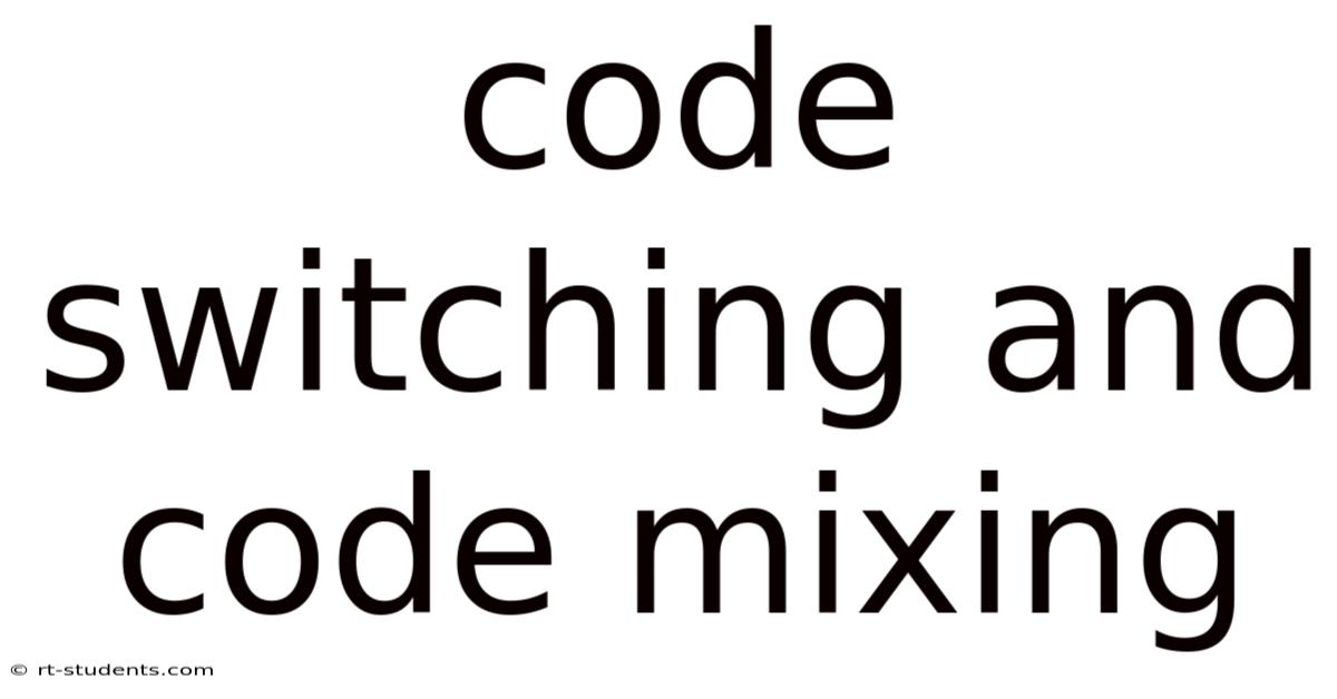 Code Switching And Code Mixing