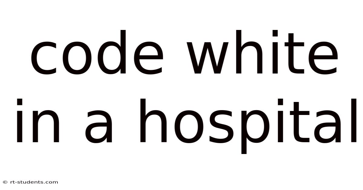 Code White In A Hospital