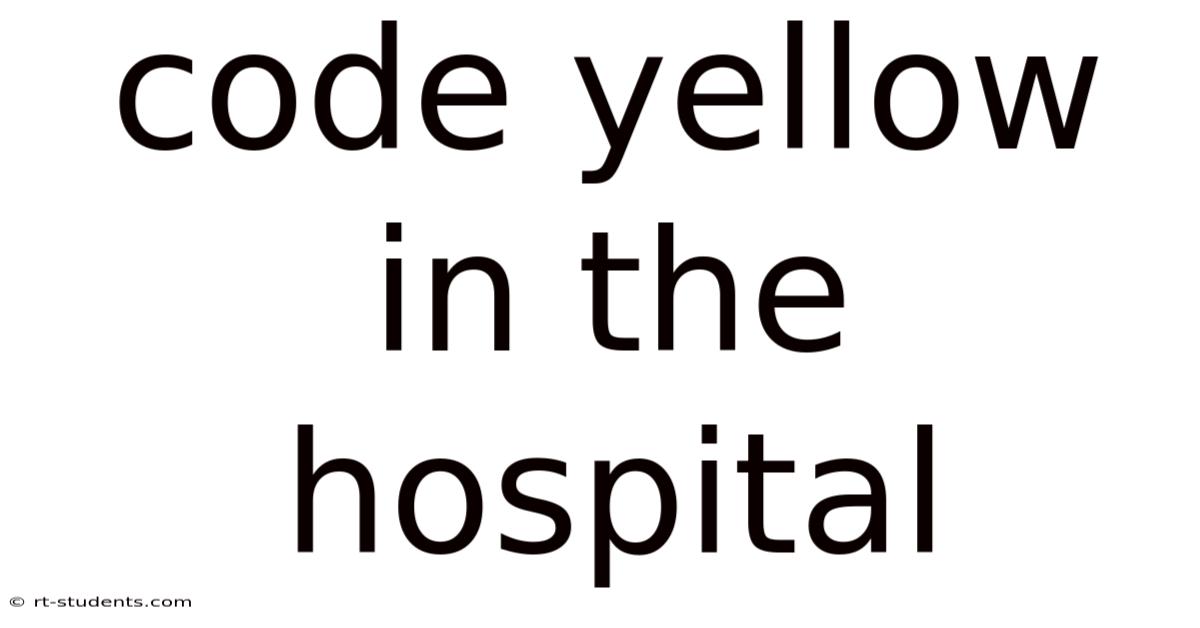 Code Yellow In The Hospital