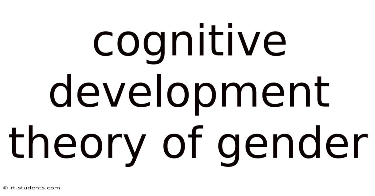Cognitive Development Theory Of Gender