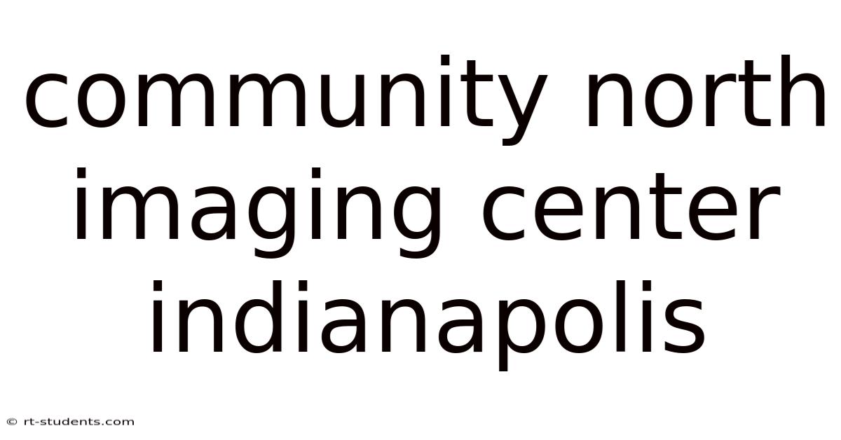 Community North Imaging Center Indianapolis