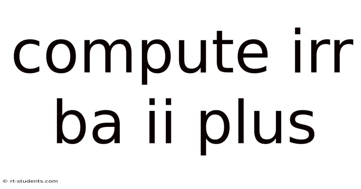 Compute Irr Ba Ii Plus