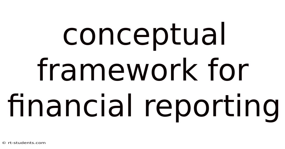 Conceptual Framework For Financial Reporting