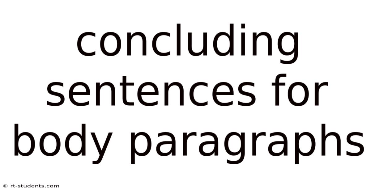 Concluding Sentences For Body Paragraphs