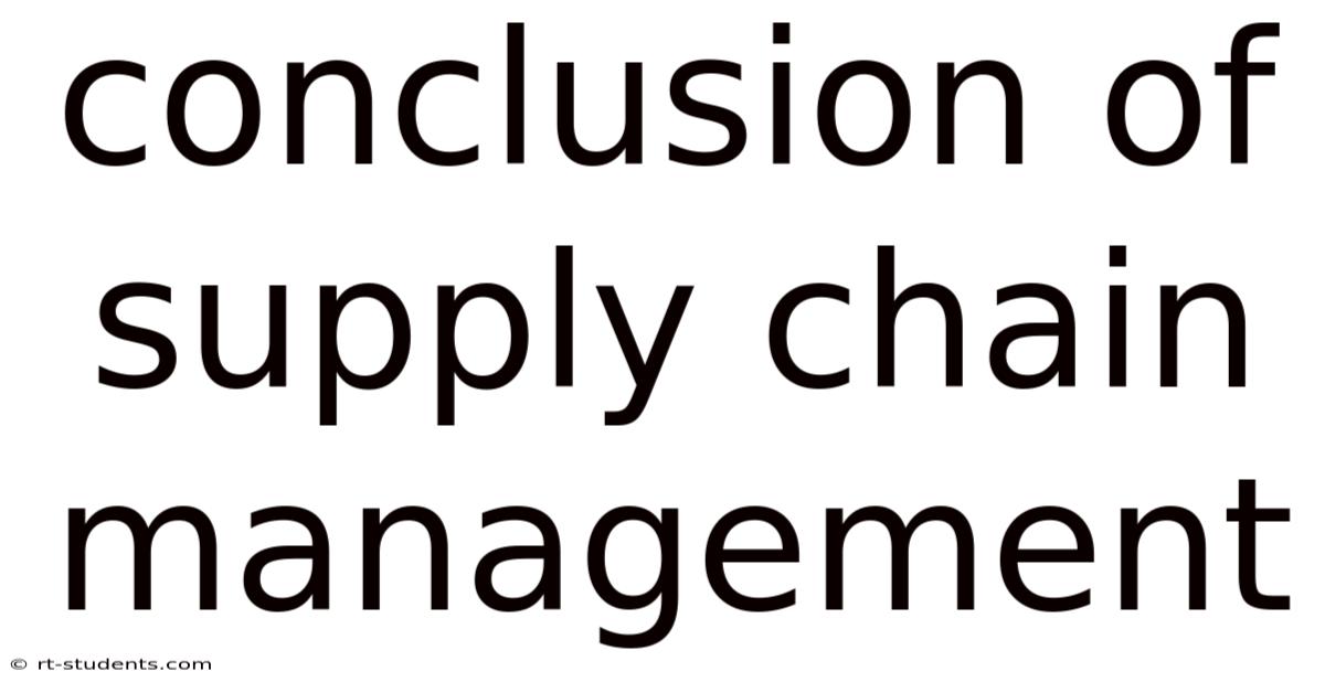 Conclusion Of Supply Chain Management
