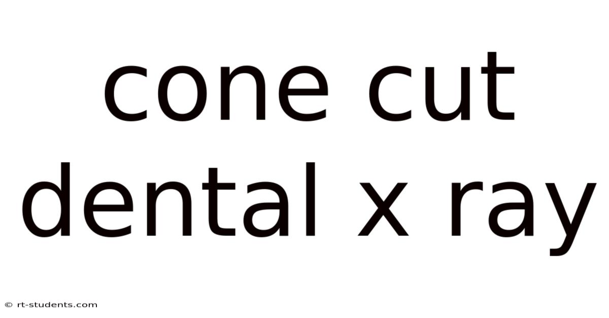 Cone Cut Dental X Ray