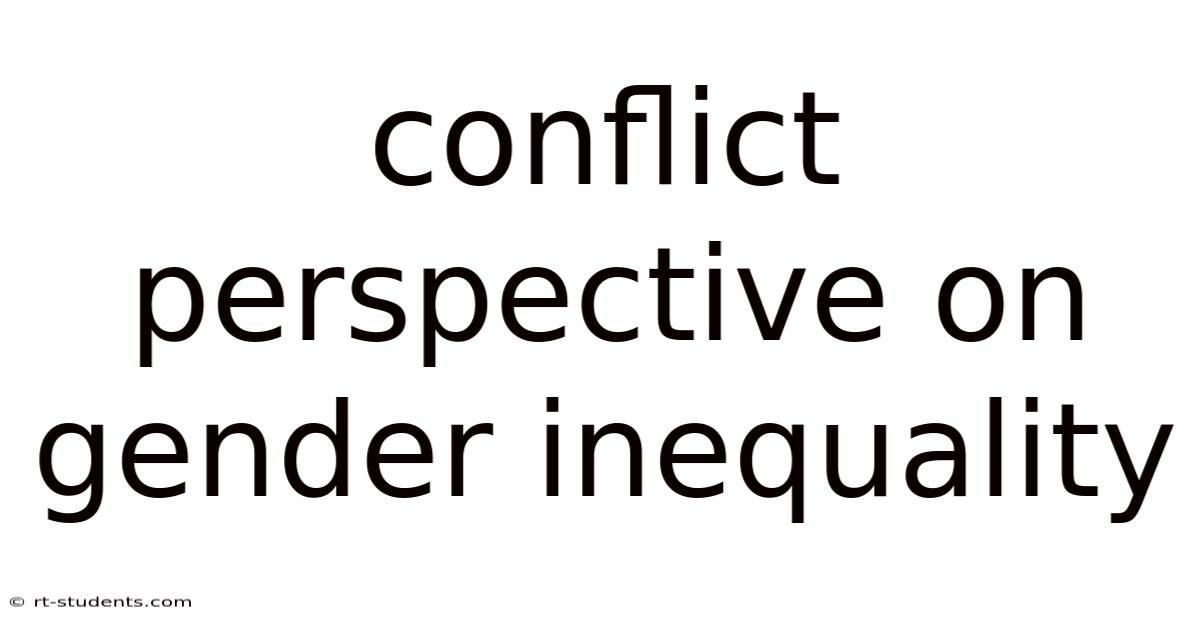 Conflict Perspective On Gender Inequality