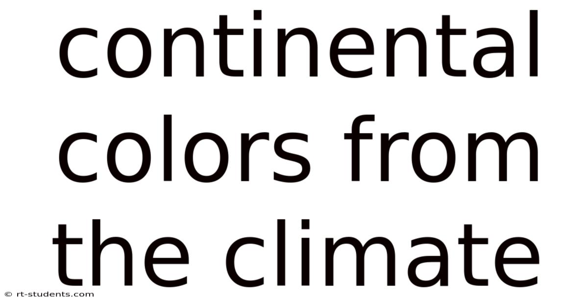 Continental Colors From The Climate