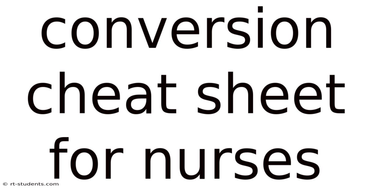 Conversion Cheat Sheet For Nurses