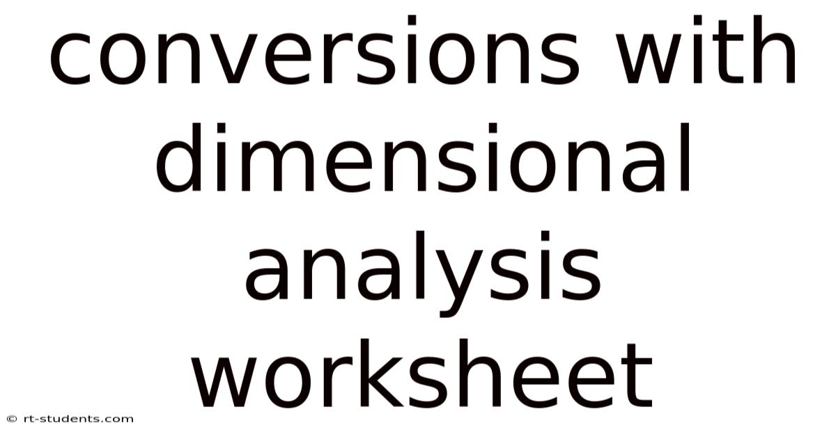 Conversions With Dimensional Analysis Worksheet