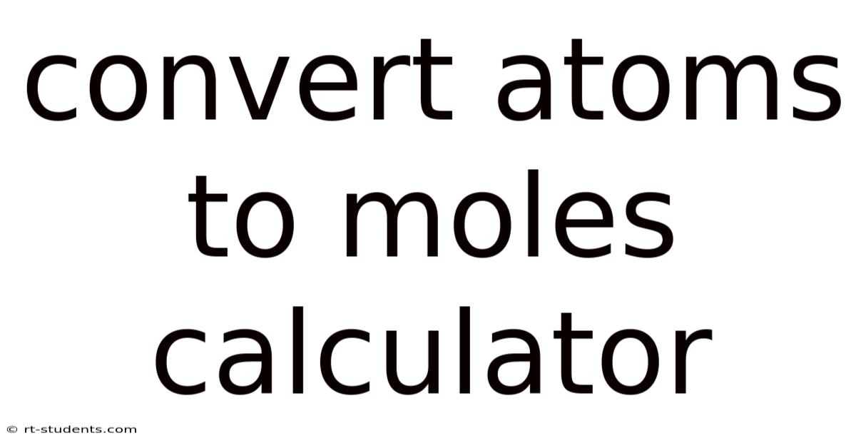 Convert Atoms To Moles Calculator
