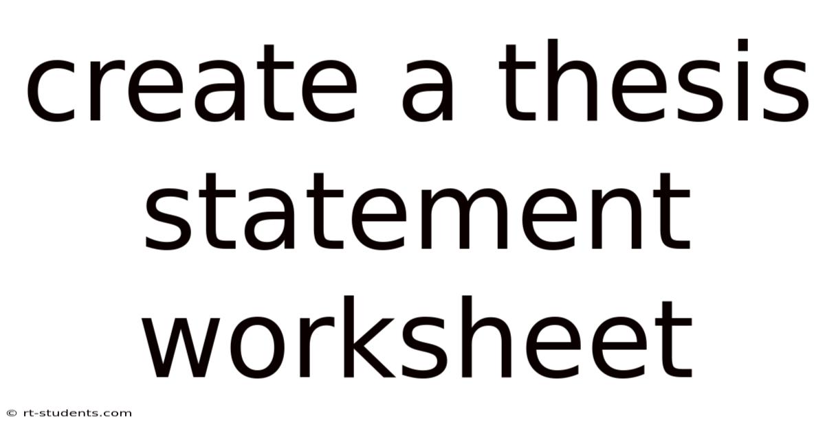 Create A Thesis Statement Worksheet