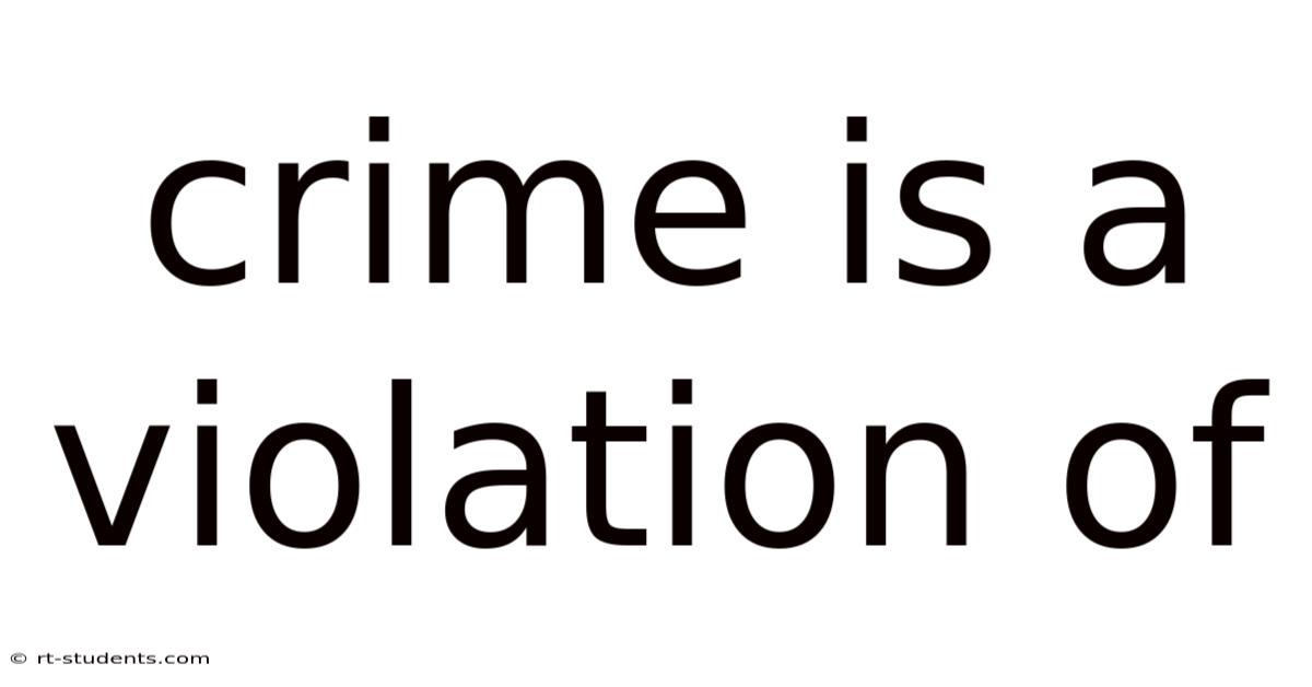 Crime Is A Violation Of
