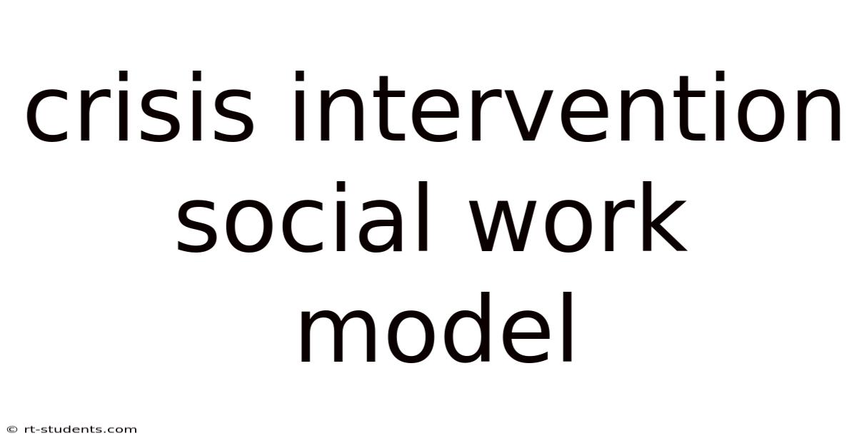 Crisis Intervention Social Work Model