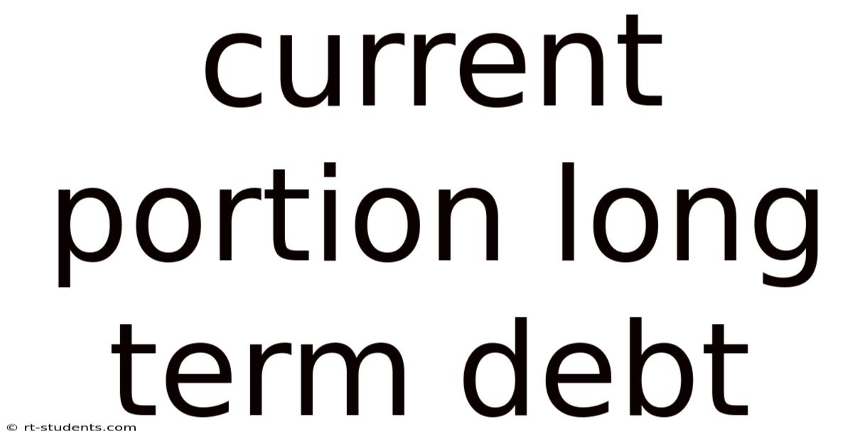 Current Portion Long Term Debt