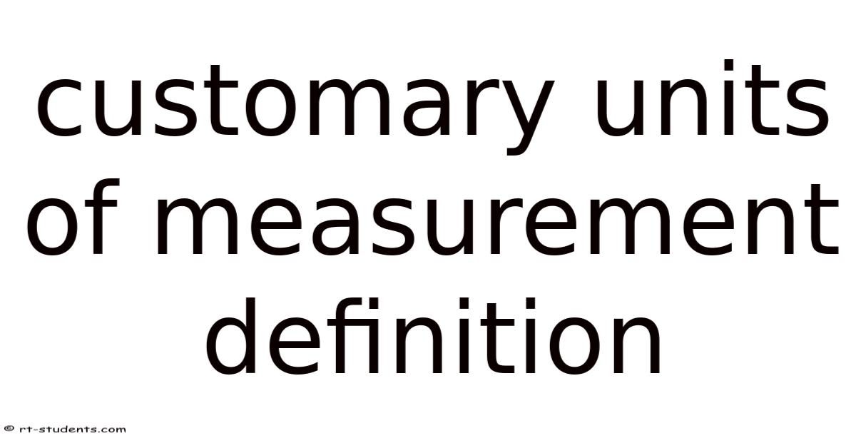 Definition For Customary Unit Customary Units Of Measurement Definition