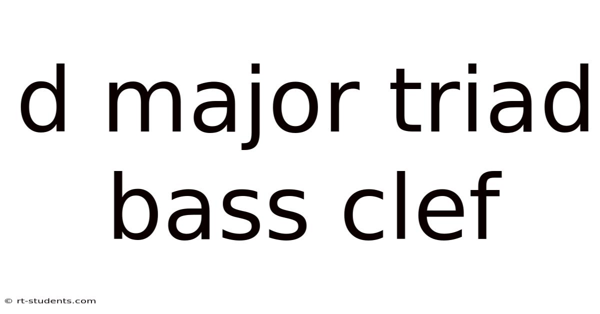 D Major Triad Bass Clef