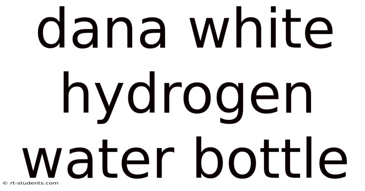 Dana White Hydrogen Water Bottle