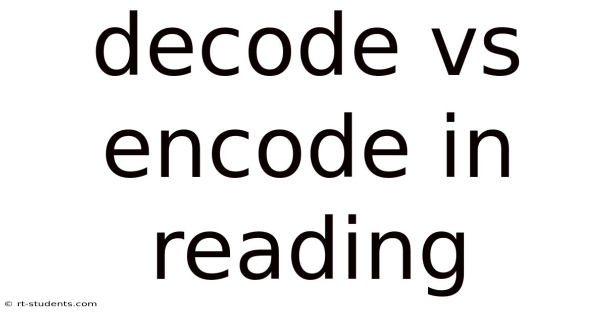 Decode Vs Encode In Reading