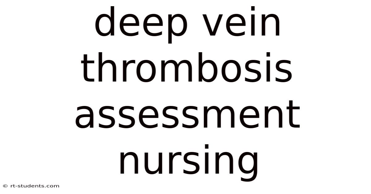 Deep Vein Thrombosis Assessment Nursing