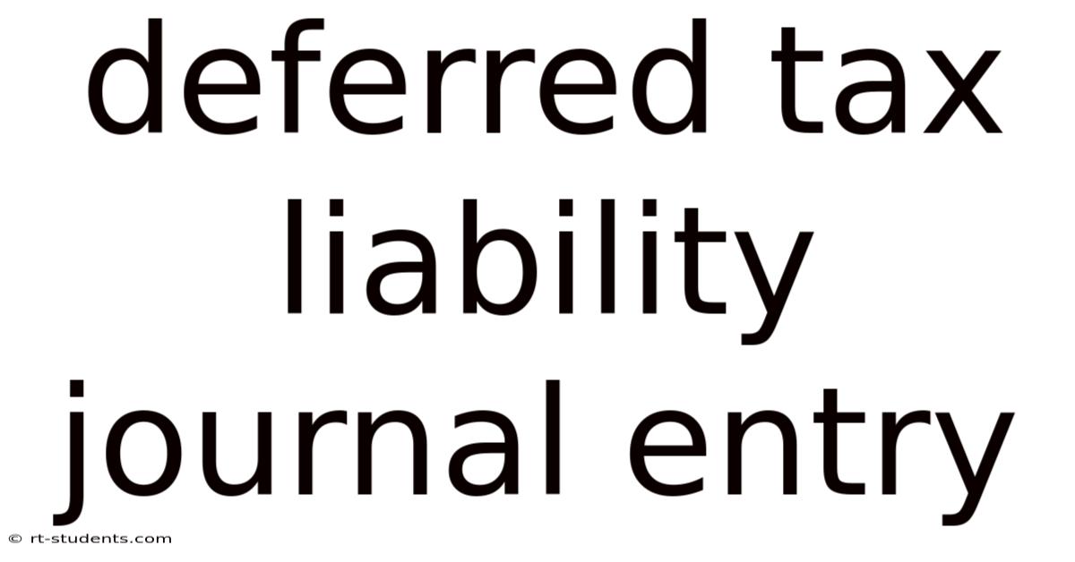 Deferred Tax Liability Journal Entry