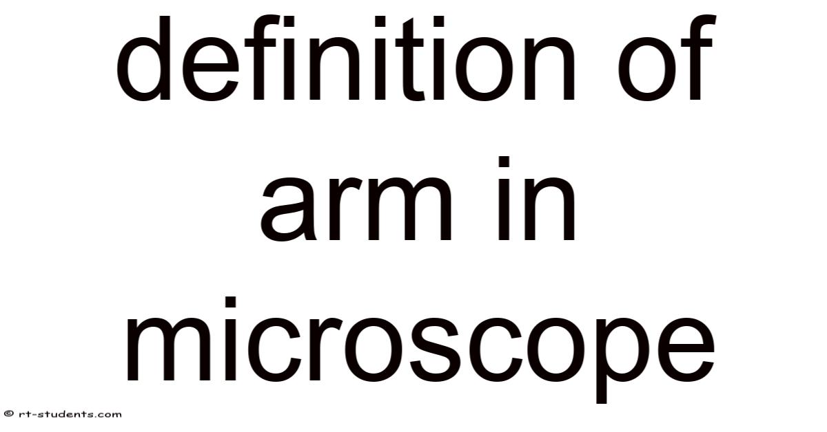 Definition Of Arm In Microscope