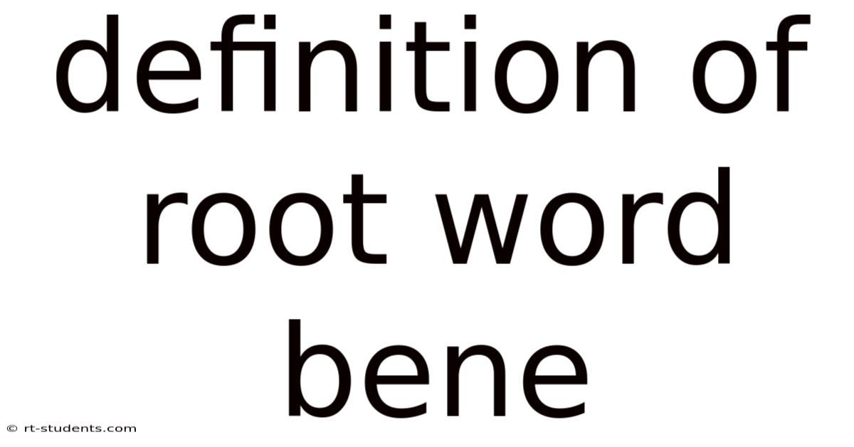 Definition Of Root Word Bene