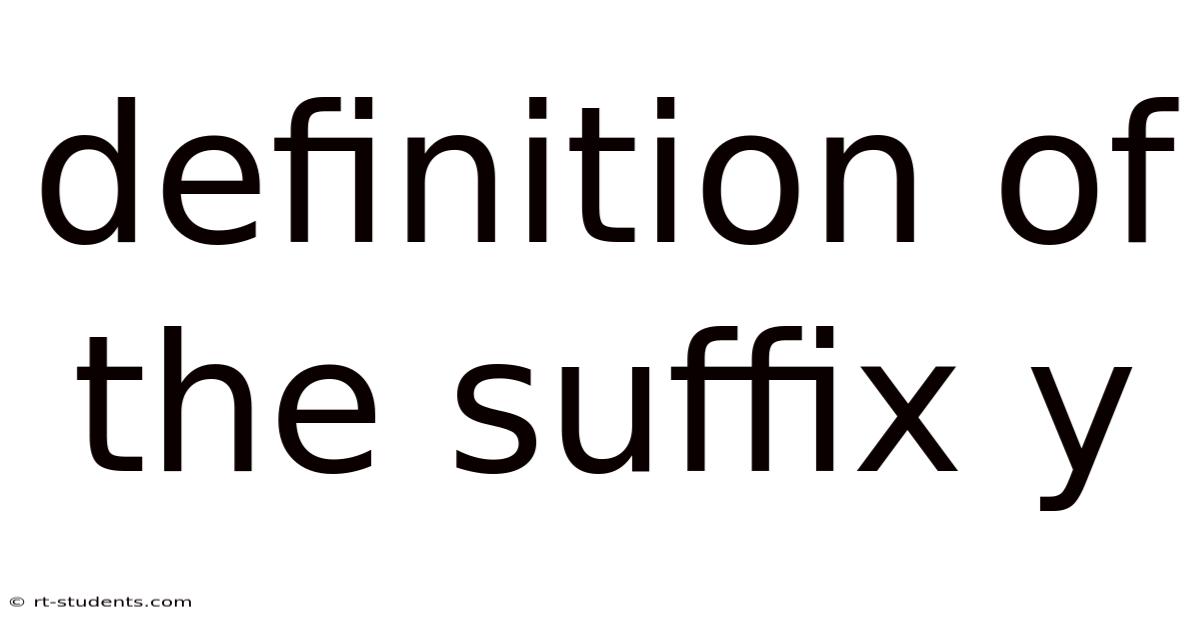 Definition Of The Suffix Y