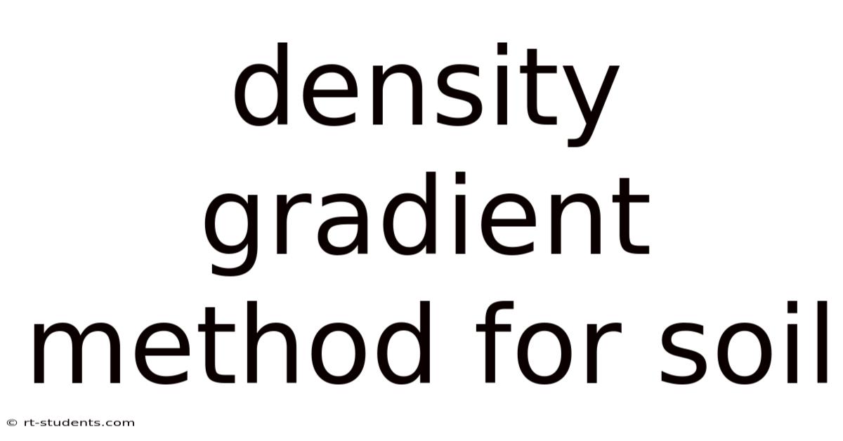 Density Gradient Method For Soil