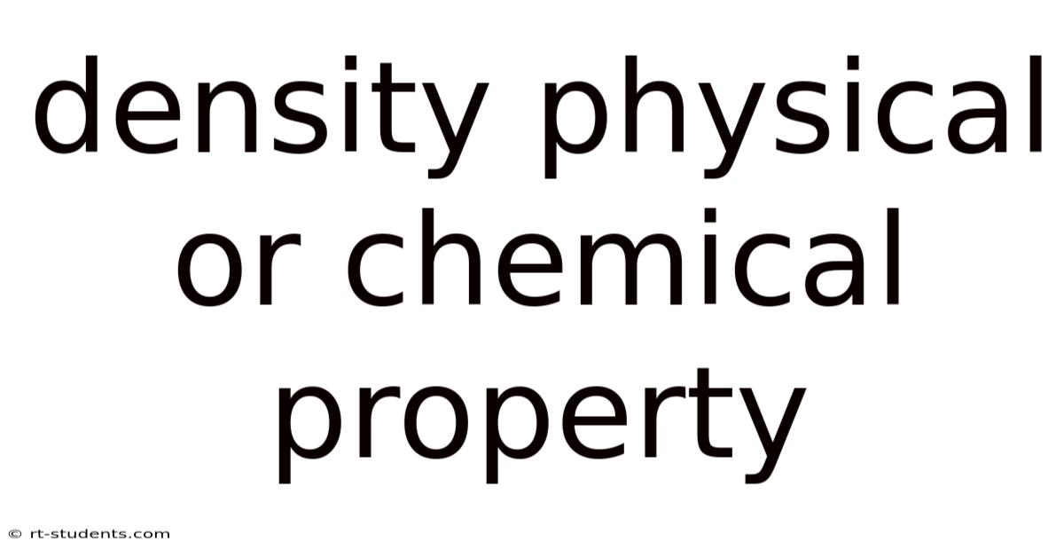 Density Physical Or Chemical Property