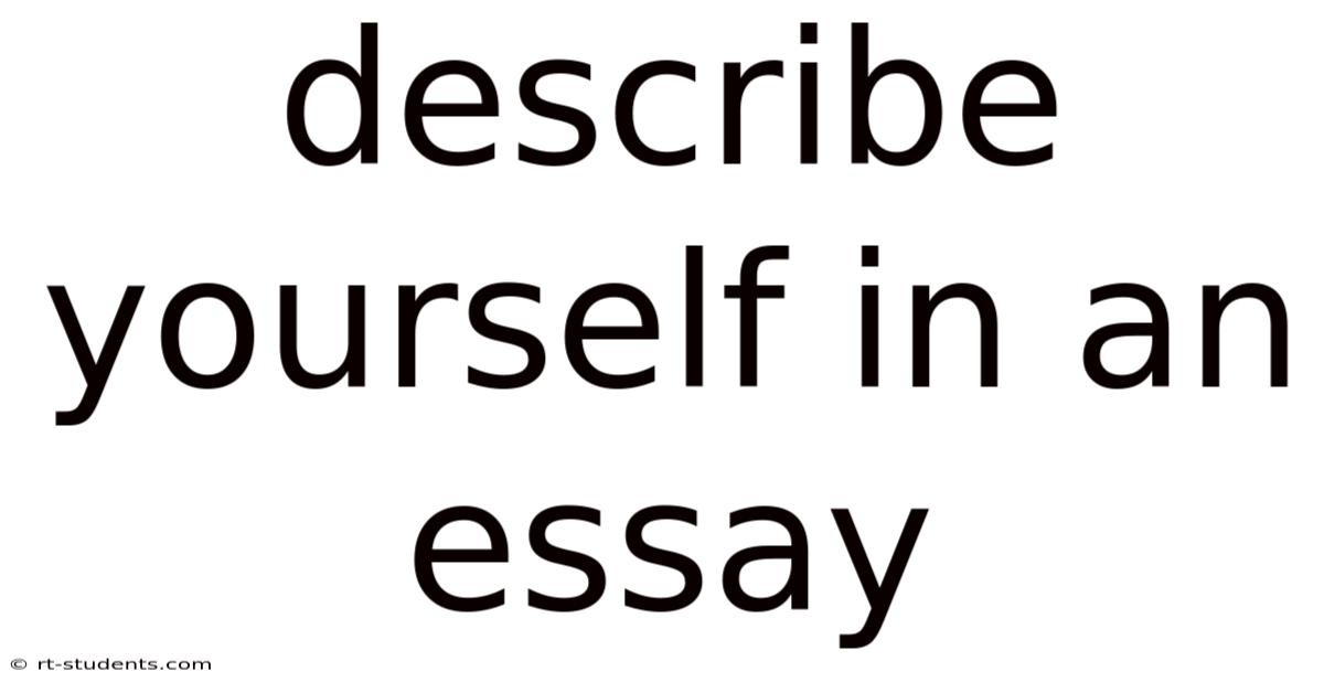 Describe Yourself In An Essay
