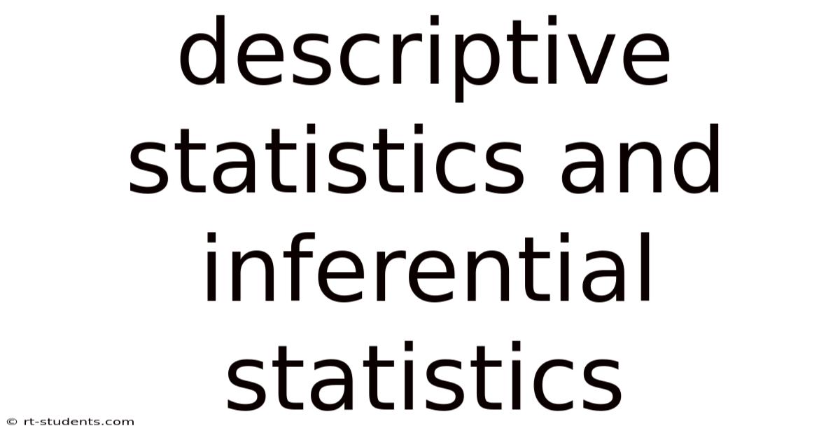 Descriptive Statistics And Inferential Statistics
