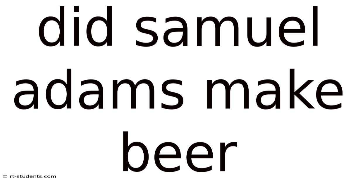 Did Samuel Adams Make Beer