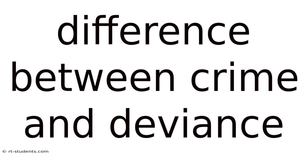 Difference Between Crime And Deviance