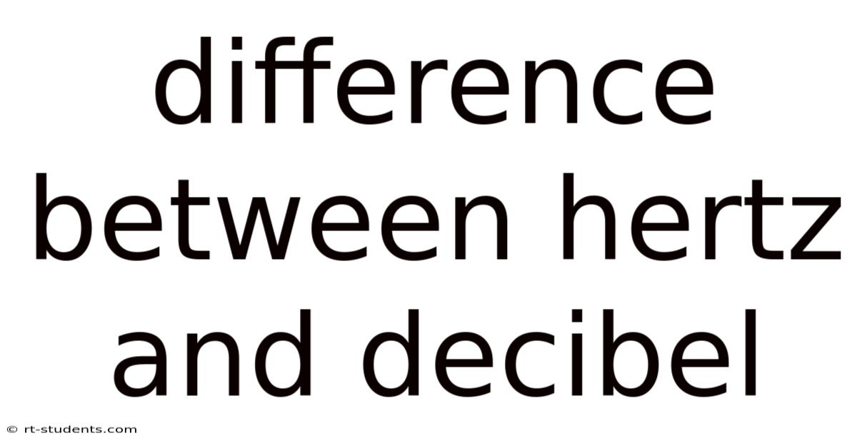 Difference Between Hertz And Decibel
