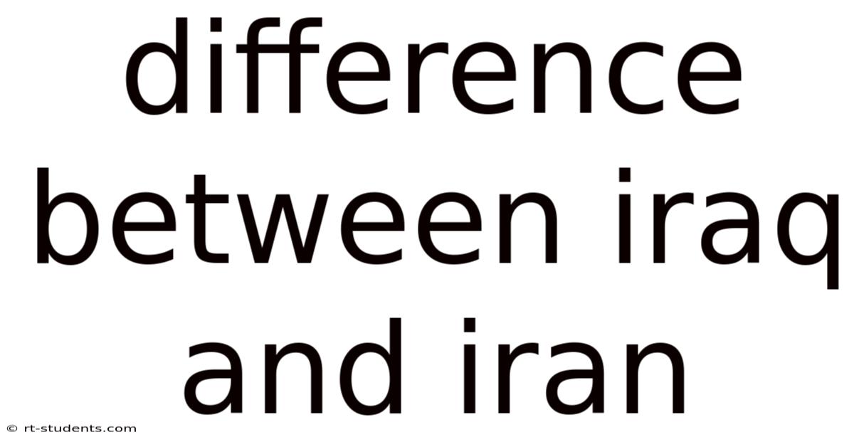 Difference Between Iraq And Iran