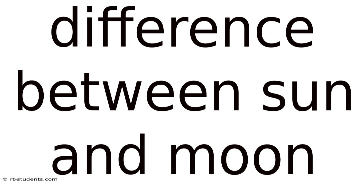 Difference Between Sun And Moon
