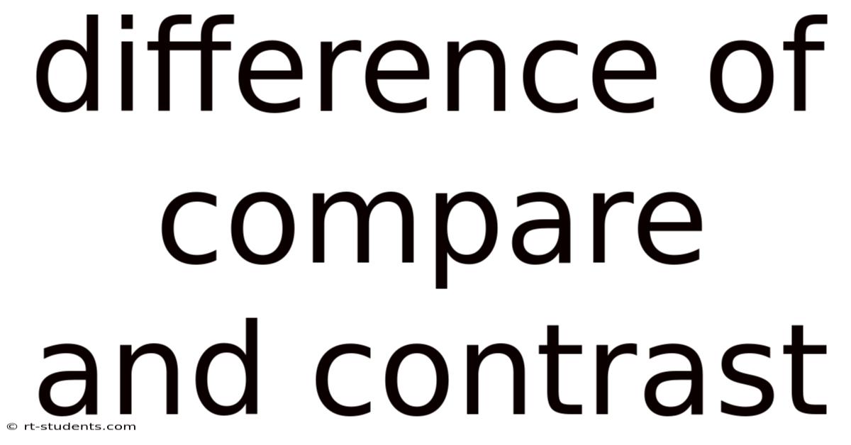 Difference Of Compare And Contrast