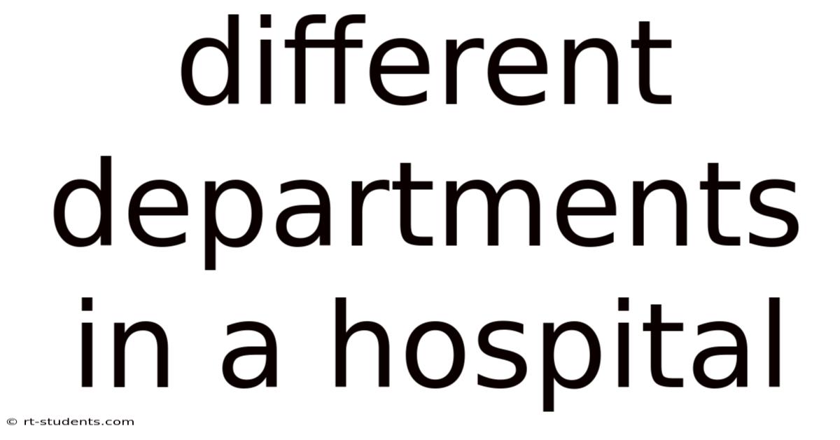 Different Departments In A Hospital