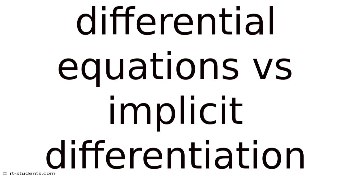 Differential Equations Vs Implicit Differentiation