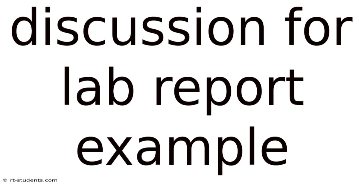 Discussion For Lab Report Example