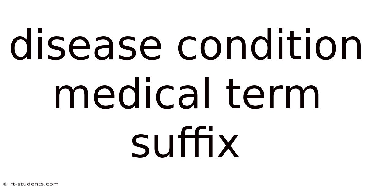 Disease Condition Medical Term Suffix