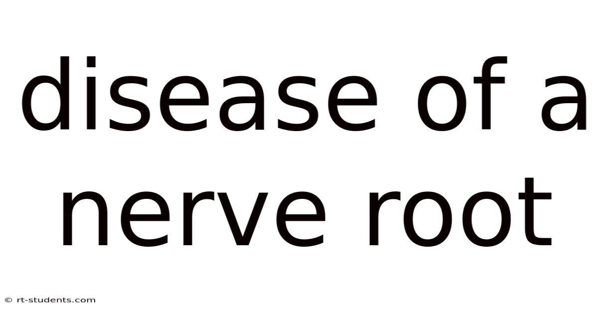 Disease Of A Nerve Root