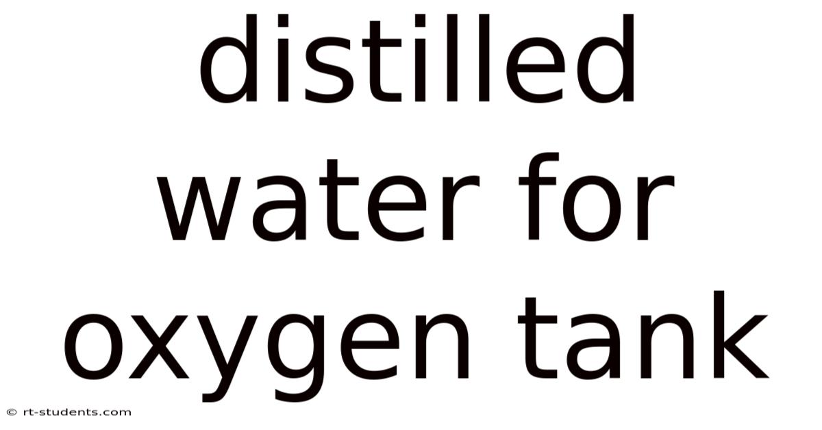 Distilled Water For Oxygen Tank