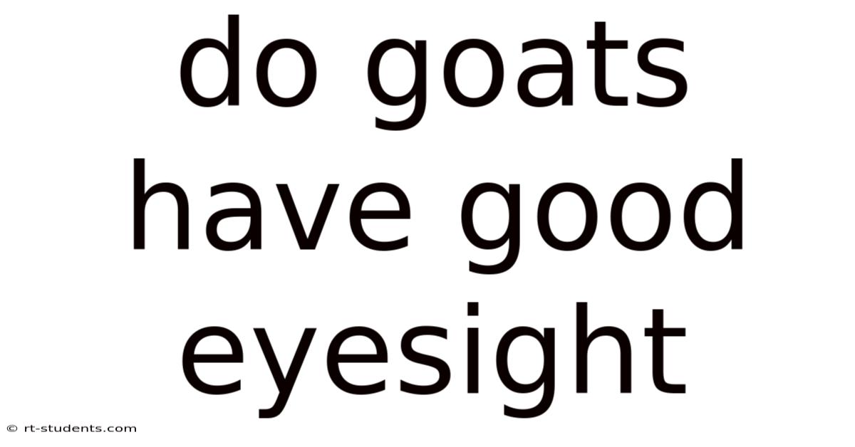 Do Goats Have Good Eyesight