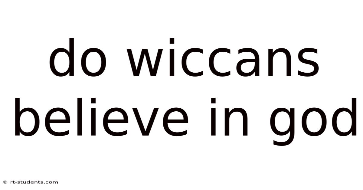 Do Wiccans Believe In God