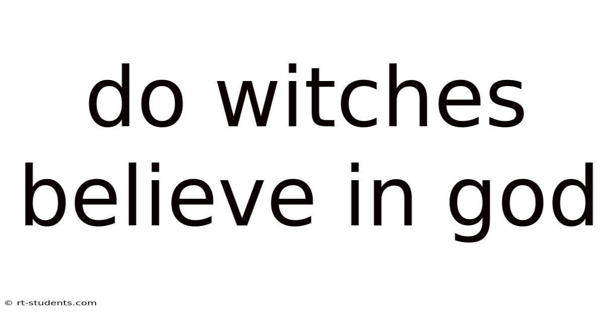 Do Witches Believe In God