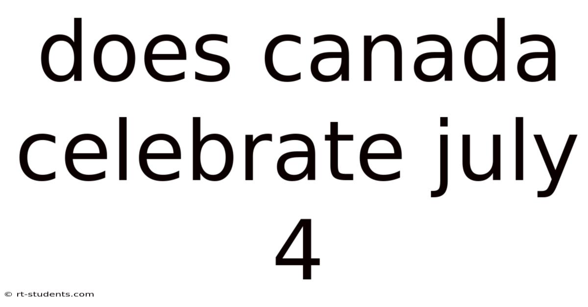 Does Canada Celebrate July 4