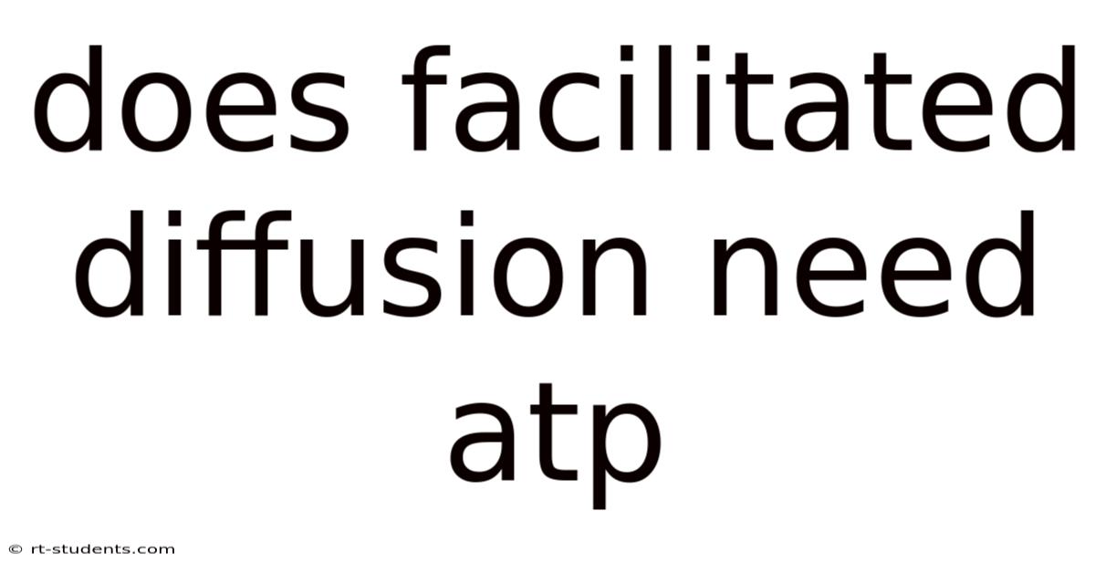 Does Facilitated Diffusion Need Atp