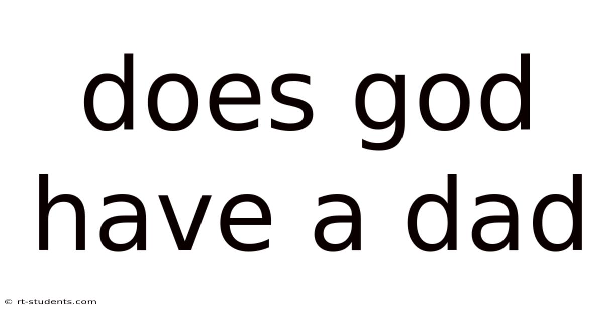 Does God Have A Dad